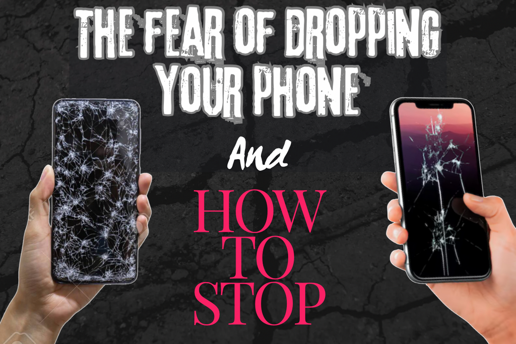 The Fear of Dropping your Phone