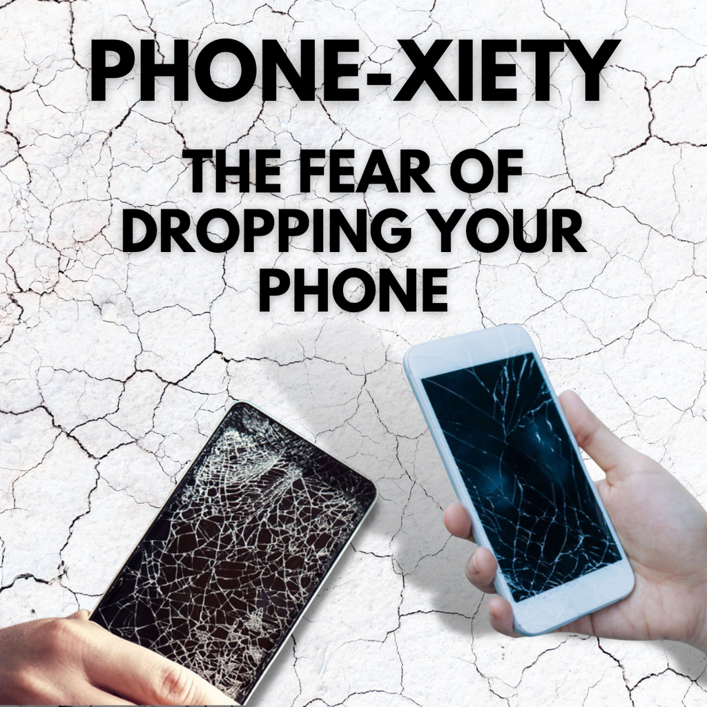 “Phone-xiety” The Fear of Dropping your Phone